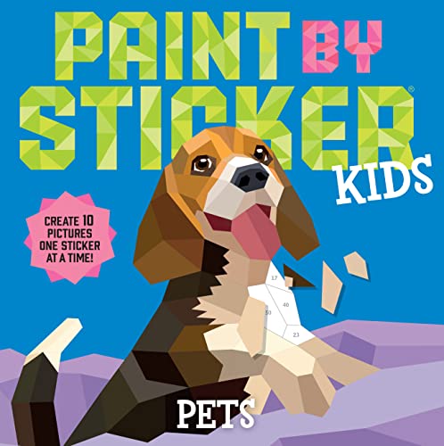 Paint by Sticker Kids: Pets: Create 10 Pictures One Sticker at a Time! von Workman Publishing